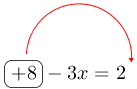 Linarrow(ovalbox(+8)-3x=2).png