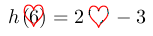 H(heartsuit(6))=2heartsuit-3.png