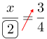 Linarrow(frac(x)(ovalbox(2))=frac(3)(4)).png