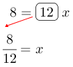 Linarrow(8=ovalbox(12)xfrac(8)(12)=x).png