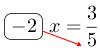 Linarrow(ovalbox(-2)x=frac(3)(5)).png