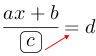 Linarrow(frac(ax+b)(ovalbox(c))=d).png