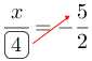 Linarrow(frac(x)(ovalbox(4))=-frac(5)(2)).png