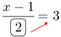 Linarrow(frac(x-1)(ovalbox(2))=3).png