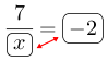 Linarrow(frac(7)(ovalbox(x))=ovalbox(-2)).png