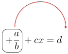 Linarrow(ovalbox(+frac(a)(b))+cx=d).png