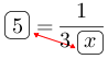 Linarrow(ovalbox(5)=frac(1)(3ovalbox(x))).png