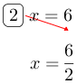 Linarrow(ovalbox(2)x=6x=frac(6)(2)).png