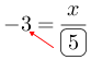 Linarrow(-3=frac(x)(ovalbox(5))).png