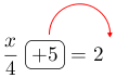 Linarrow(frac(x)(4)ovalbox(+5)=2).png