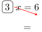 Linarrow(ovalbox(3)x=6=).png