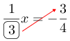 Linarrow(frac(1)(ovalbox(3))x=-frac(3)(4)).png