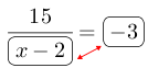 Linarrow(frac(15)(ovalbox(x-2)=ovalbox(-3)).png