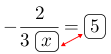 Linarrow(-frac(2)(3ovalbox(x))=ovalbox(5)).png
