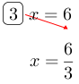 Linarrow(ovalbox(3)x=6x=frac(6)(3)).png