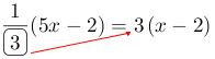 Linarrow(frac(1)(ovalbox(3))(5x-2)=3(x-2)).png