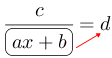 Linarrow(frac(c)(ovalbox(ax+b))=d).png