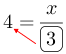 Linarrow(4=frac(x)(ovalbox(3))).png